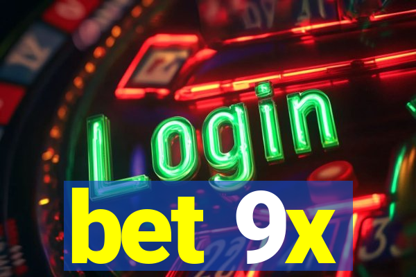 bet 9x